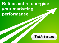Refine / re-energise your marketing performance